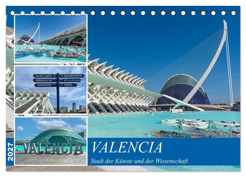 Valencia - Stadt der Künste und der Wissenschaft (Tischkalender 2027 DIN A5 quer), CALVENDO Monatskalender