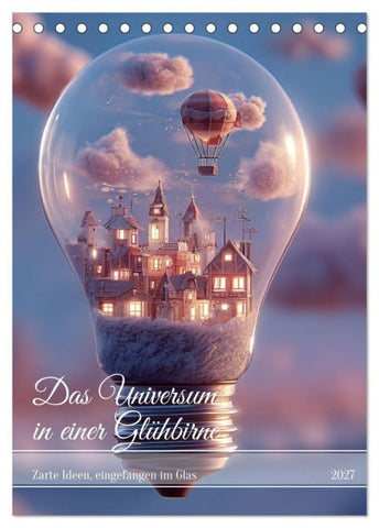 Das Universum in einer Glühbirne (Tischkalender 2027 DIN A5 hoch), CALVENDO Monatskalender