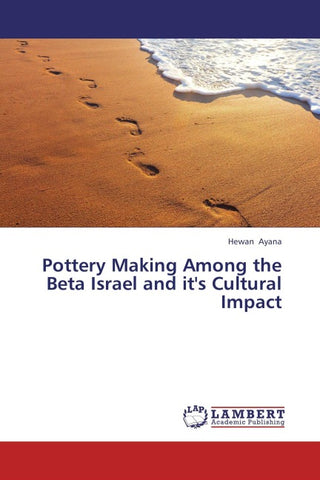 Pottery Making Among the Beta Israel and it's Cultural Impact