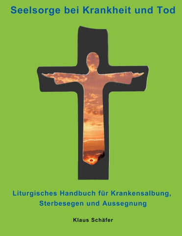 Seelsorge bei Krankheit und Tod