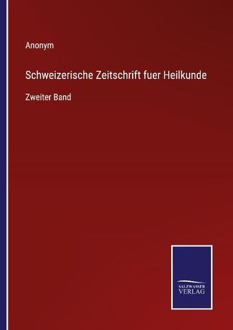 Schweizerische Zeitschrift fuer Heilkunde