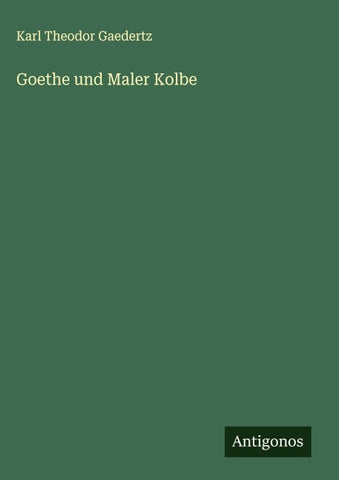 Goethe und Maler Kolbe