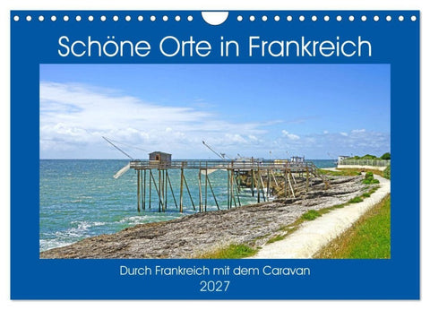 Schöne Orte in Frankreich (Wandkalender 2027 DIN A4 quer), CALVENDO Monatskalender