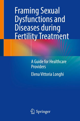 Framing Sexual Dysfunctions and Diseases during Fertility Treatment