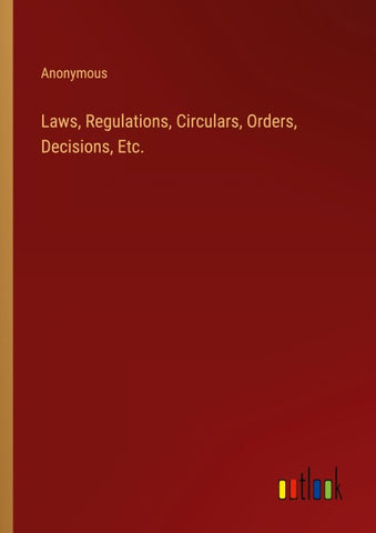Laws, Regulations, Circulars, Orders, Decisions, Etc.