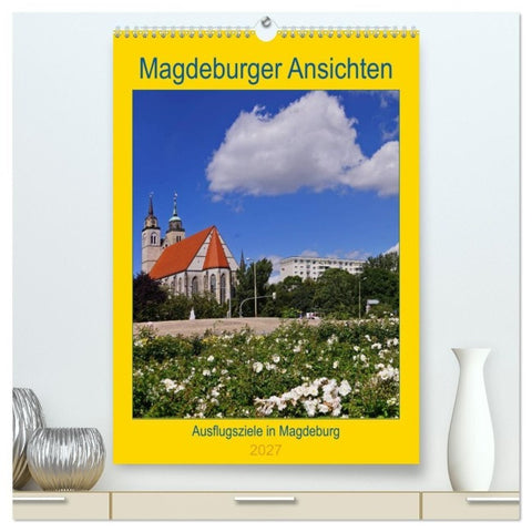 Magdeburger Ansichten (hochwertiger Premium Wandkalender 2027 DIN A2 hoch), Kunstdruck in Hochglanz