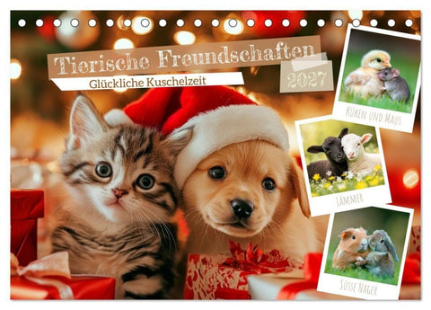Tierische Freundschaften - Glückliche Kuschelzeit (Tischkalender 2027 DIN A5 quer), CALVENDO Monatskalender