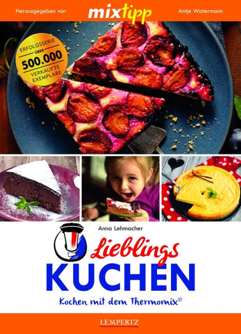 mixtipp Lieblings-Kuchen: Kochen mit dem Thermomix