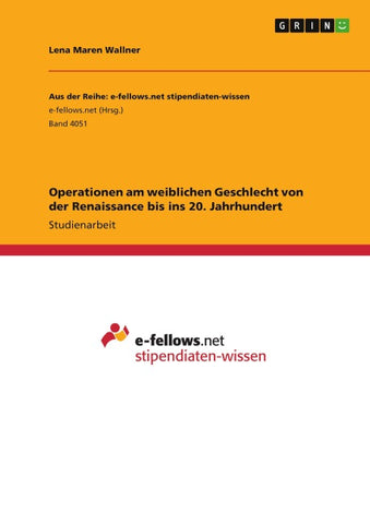 Operationen am weiblichen Geschlecht von der Renaissance bis ins 20. Jahrhundert