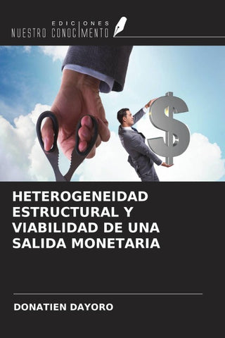 HETEROGENEIDAD ESTRUCTURAL Y VIABILIDAD DE UNA SALIDA MONETARIA