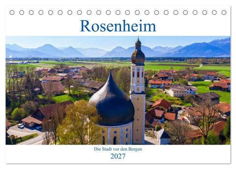 Rosenheim - Die Stadt vor den Bergen (Tischkalender 2027 DIN A5 quer), CALVENDO Monatskalender