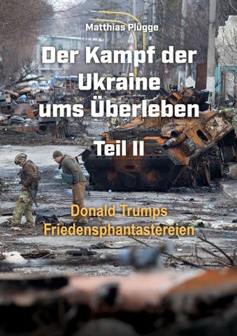 Der Kampf der Ukraine ums Überleben Teil II
