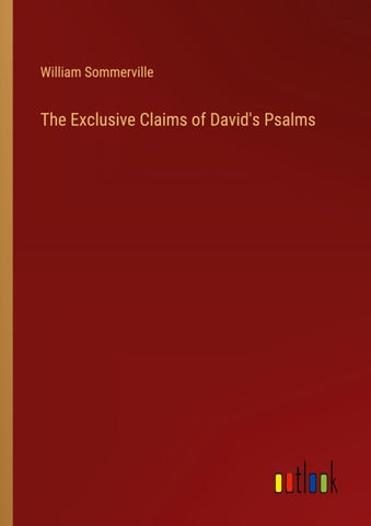 The Exclusive Claims of David's Psalms