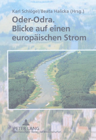 Oder-Odra. Blicke auf einen europäischen Strom