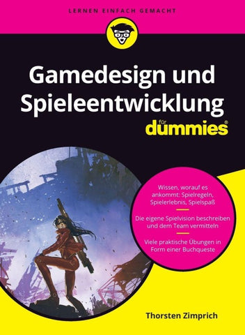Gamedesign und Spieleentwicklung für Dummies