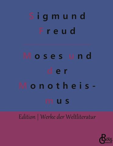 Der Mann Moses und die monotheistische Religion
