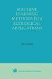 Machine Learning Methods for Ecological Applications