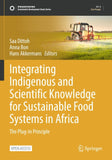 Integrating Indigenous and Scientific Knowledge for Sustainable Food Systems in Africa