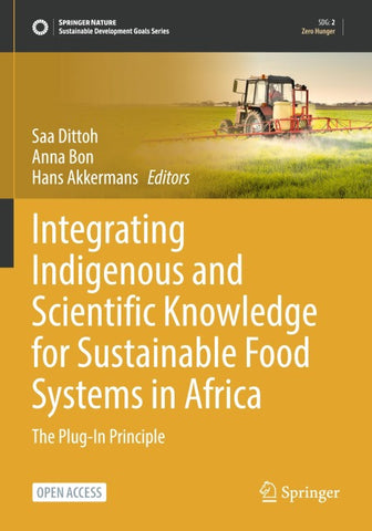 Integrating Indigenous and Scientific Knowledge for Sustainable Food Systems in Africa