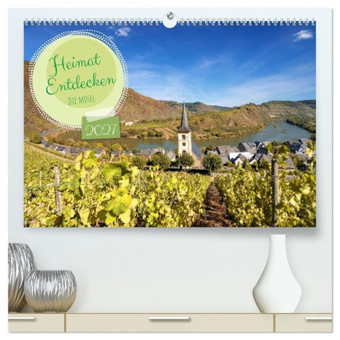 Heimat Entdecken - Die Mosel (hochwertiger Premium Wandkalender 2027 DIN A2 quer), Kunstdruck in Hochglanz