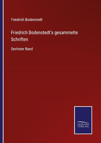 Friedrich Bodenstedt's gesammelte Schriften