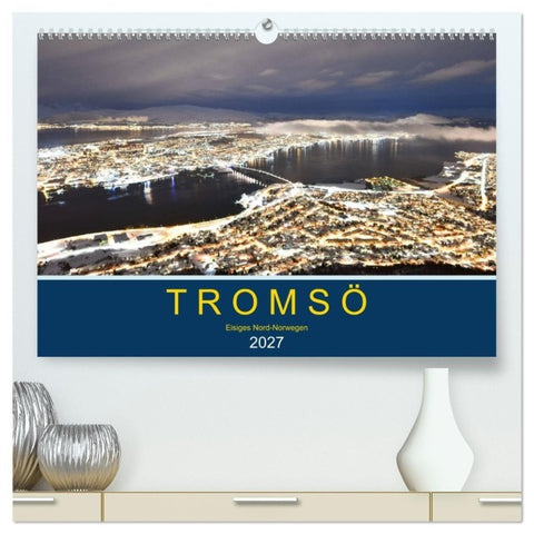 Tromsö, eisiges Nord-Norwegen (hochwertiger Premium Wandkalender 2027 DIN A2 quer), Kunstdruck in Hochglanz