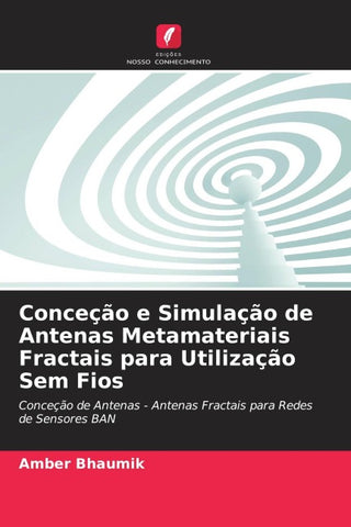 Conceção e Simulação de Antenas Metamateriais Fractais para Utilização Sem Fios