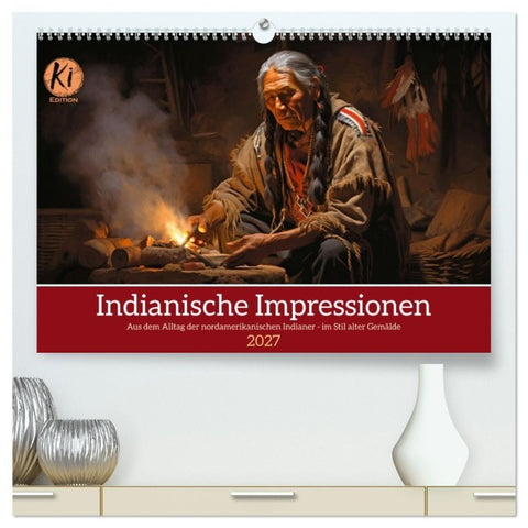 Indianische Impressionen (hochwertiger Premium Wandkalender 2027 DIN A2 quer), Kunstdruck in Hochglanz