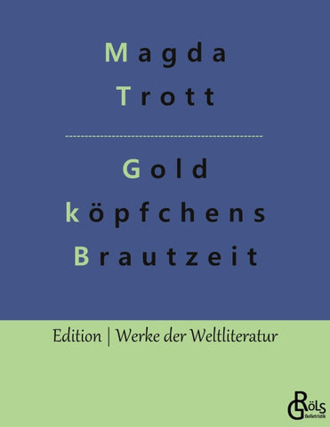 Goldköpfchens Brautzeit