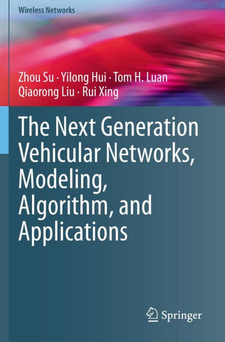 The Next Generation Vehicular Networks, Modeling, Algorithm and Applications