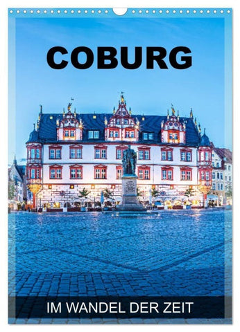 Coburg - im Wandel der Zeit (Wandkalender 2027 DIN A3 hoch), CALVENDO Monatskalender