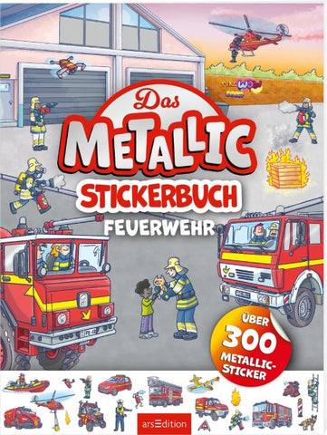 Das Metallic-Stickerbuch – Feuerwehr