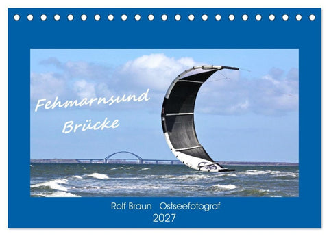 Fehmarnsund Brücke (Tischkalender 2027 DIN A5 quer), CALVENDO Monatskalender