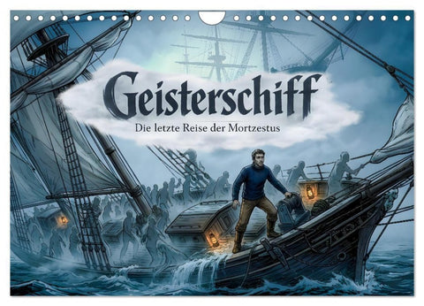 Geisterschiff - Die letzte Reise der Mortzestus (Wandkalender 2027 DIN A4 quer), CALVENDO Monatskalender
