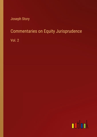 Commentaries on Equity Jurisprudence