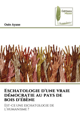 Eschatologie d'une vraie démocratie au pays de bois d'ébène