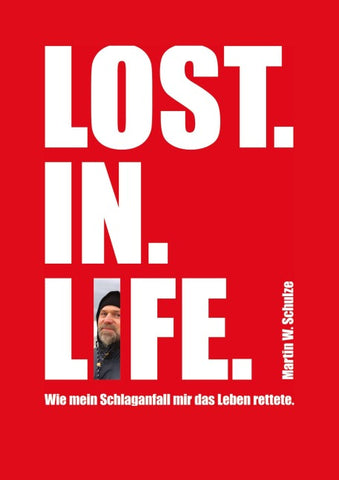 Lost. In. Life.
