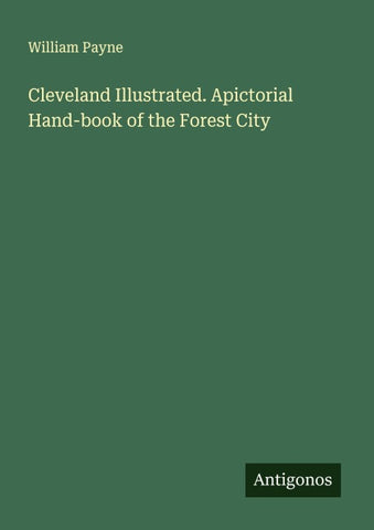 Cleveland Illustrated. Apictorial Hand-book of the Forest City