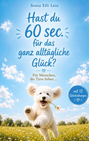 Hast du 60 sec. für das ganz alltägliche Glück?