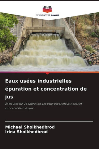 Eaux usées industrielles épuration et concentration de jus