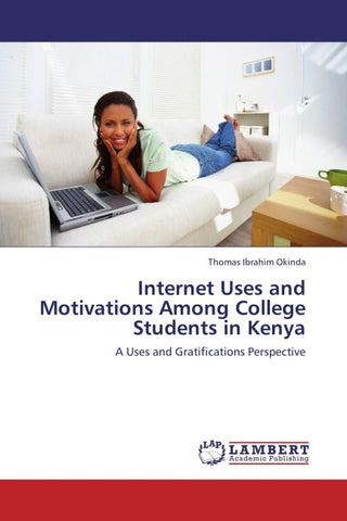 Internet Uses and Motivations Among College Students in Kenya