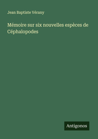 Mémoire sur six nouvelles espèces de Céphalopodes