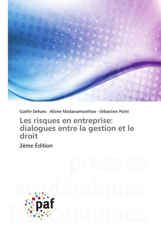 Les risques en entreprise: dialogues entre la gestion et le droit
