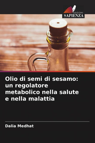 Olio di semi di sesamo: un regolatore metabolico nella salute e nella malattia