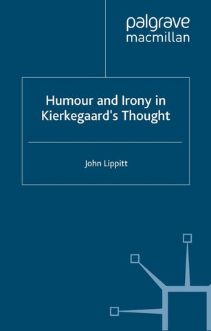 Humour and Irony in Kierkegaard’s Thought
