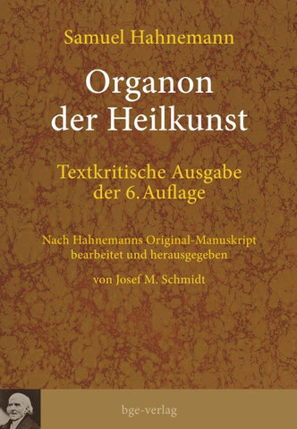 Organon der Heilkunst. Textkritische Ausgabe der 6. Auflage