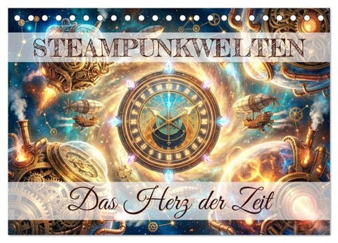 Steampunkwelten - Das Herz der Zeit (Tischkalender 2027 DIN A5 quer), CALVENDO Monatskalender