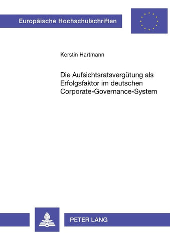 Die Aufsichtsratsvergütung als Erfolgsfaktor im deutschen Corporate-Governance-System