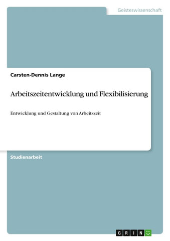 Arbeitszeitentwicklung und Flexibilisierung