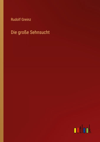 Die große Sehnsucht